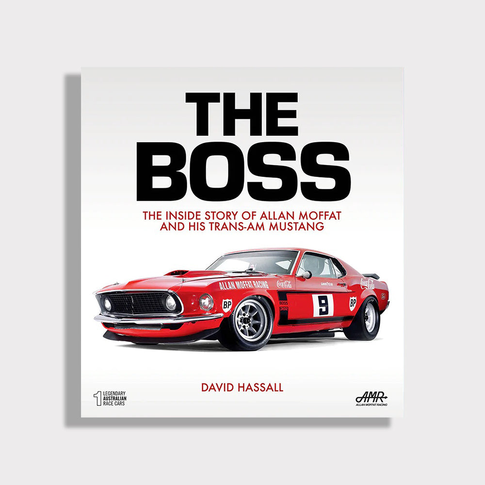THE BOSS: The Inside Story Of Allan Moffat And His Trans-Am Mustang Hardcover Book